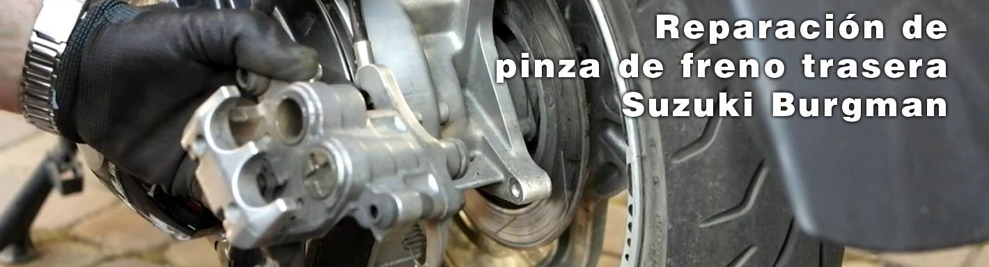 Reparación de pinza de freno trasera Suzuki Burgman